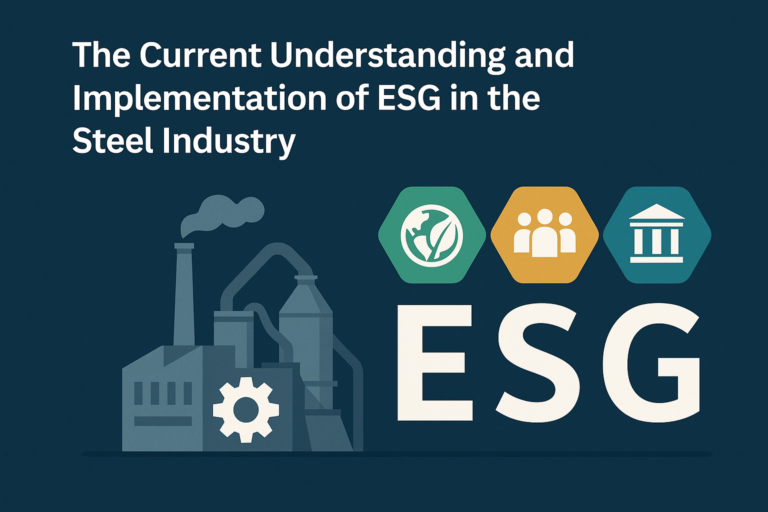 ESG management in the steel industry integrating environmental social and governance performance